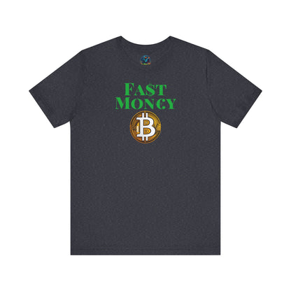 FA$T MON€¥ Unisex Jersey Short Sleeve Tee