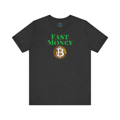 FA$T MON€¥ Unisex Jersey Short Sleeve Tee